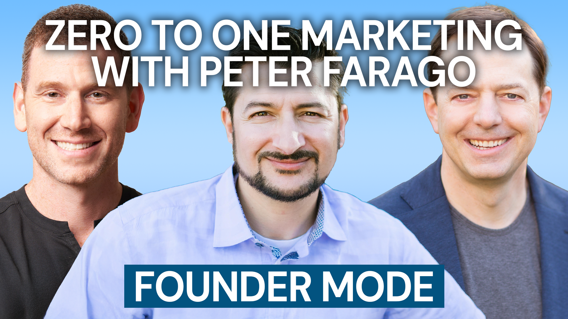 Founder Mode – Episode 7 – Zero-to-One Marketing with Peter Farago