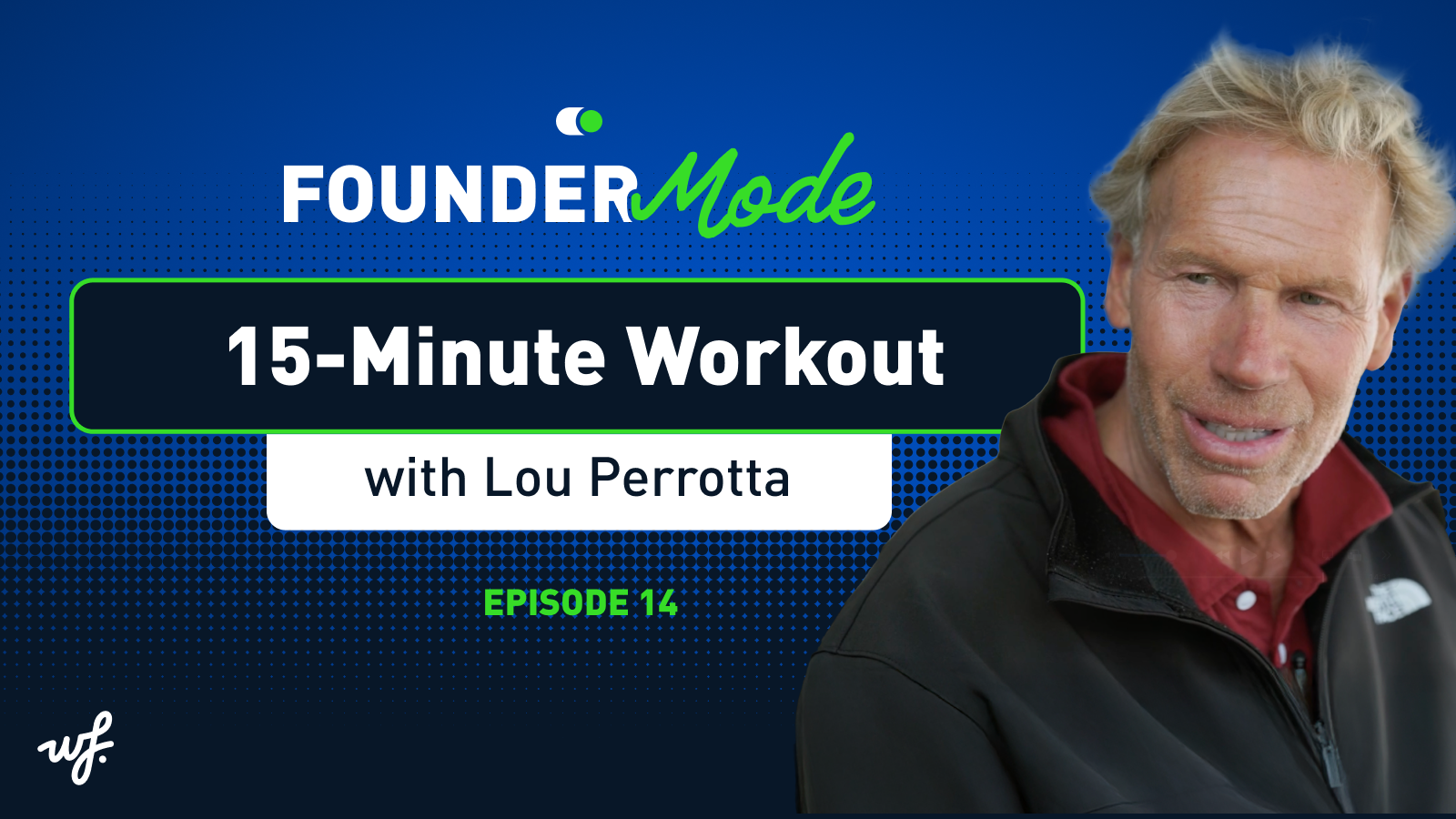 Founder Mode – Episode 14 – 15-Minute Workout with Lou Perrotta