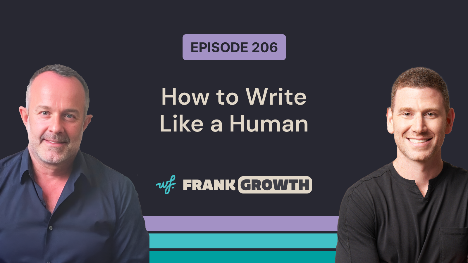 Frank Growth – Episode 206 – How to Write Like a Human with Steve Dennis