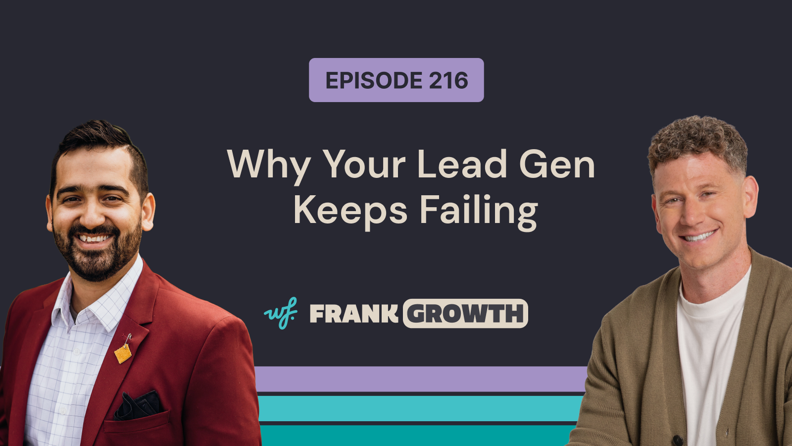 Frank Growth – Episode 216 – Why Your Lead Gen Keeps Failing with Matt Putra