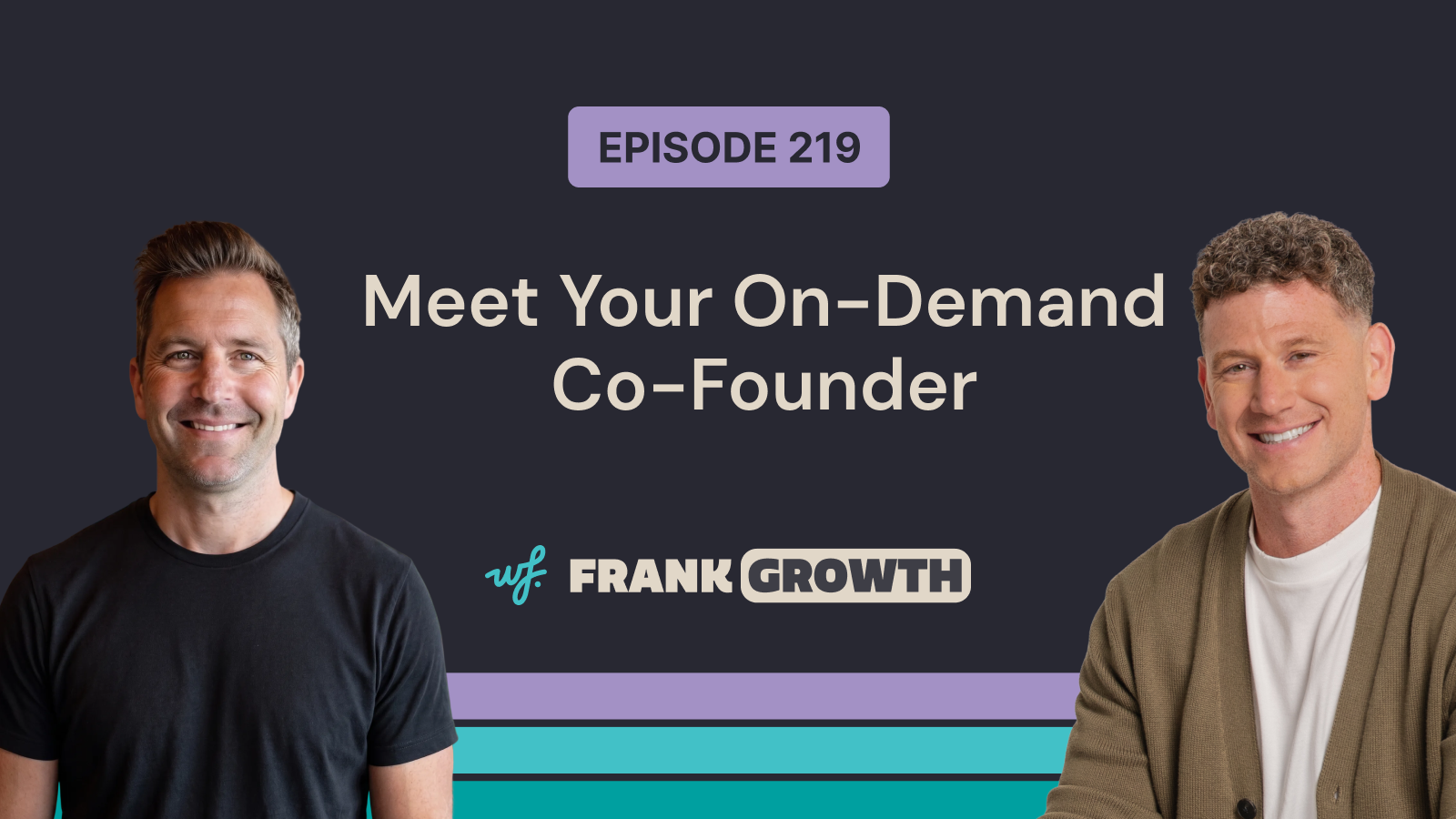 Frank Growth – Episode 219 – Meet Your On-Demand Co-Founder with Wade Lowe