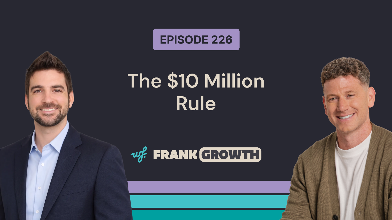Frank Growth – Episode 226 – The $10 Million Rule with Seth Lowery