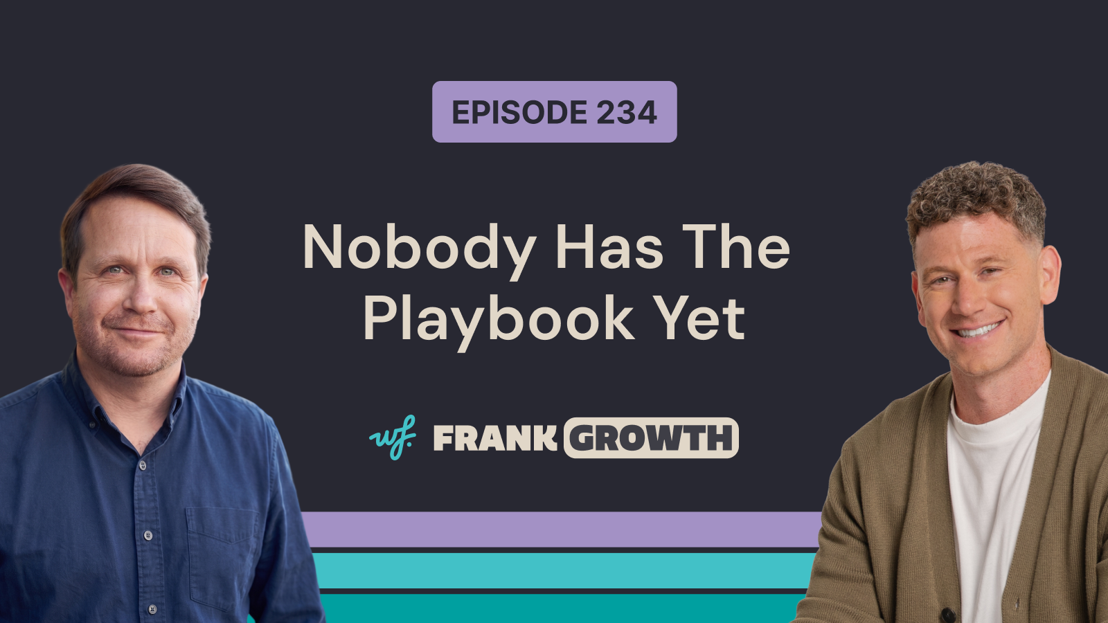 Frank Growth – Episode 234 – Nobody Has The Playbook Yet with Dave Steer
