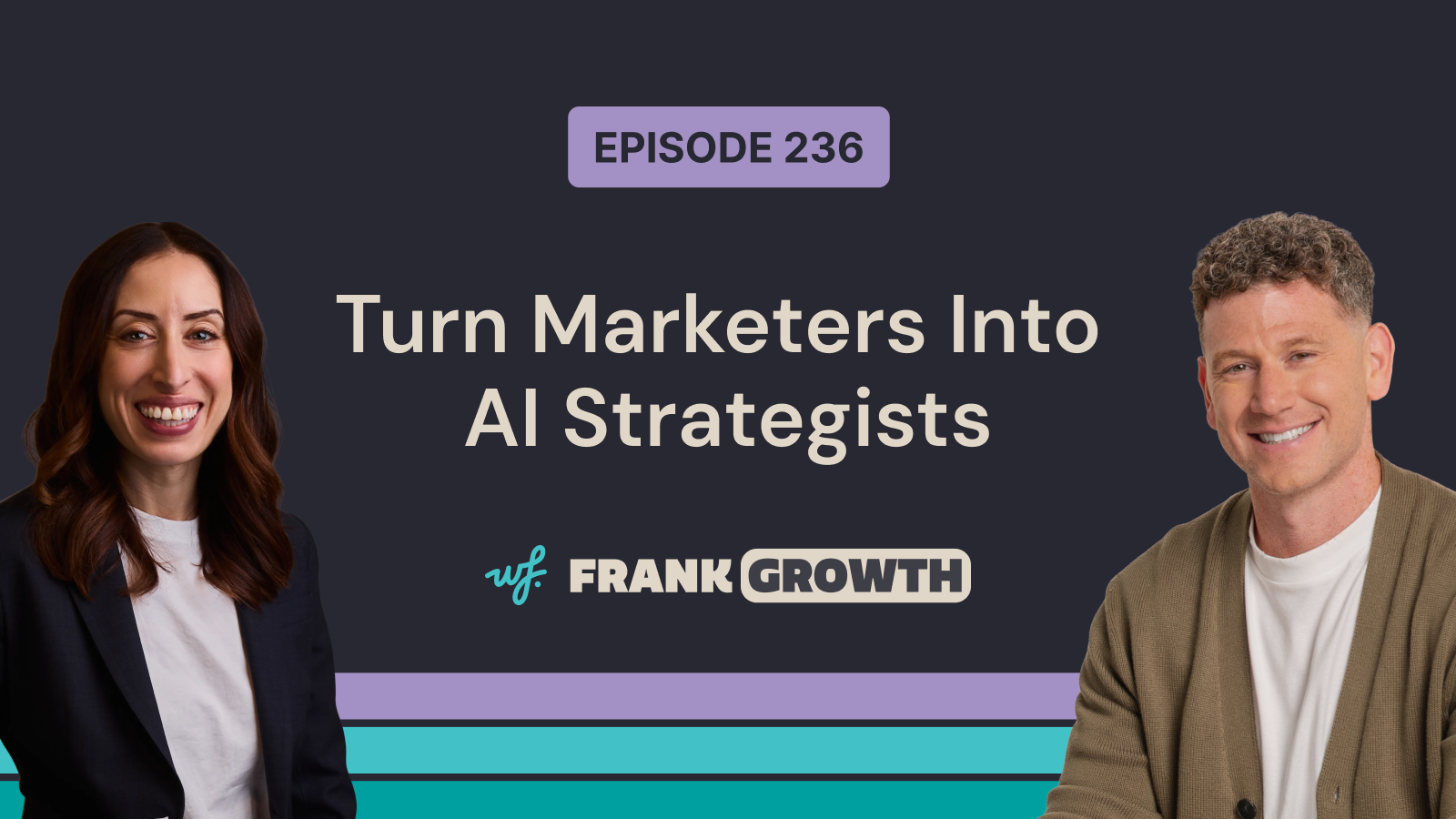 Frank Growth – Episode 236 – Turn Marketers Into AI Strategists with Elyssa Steiner