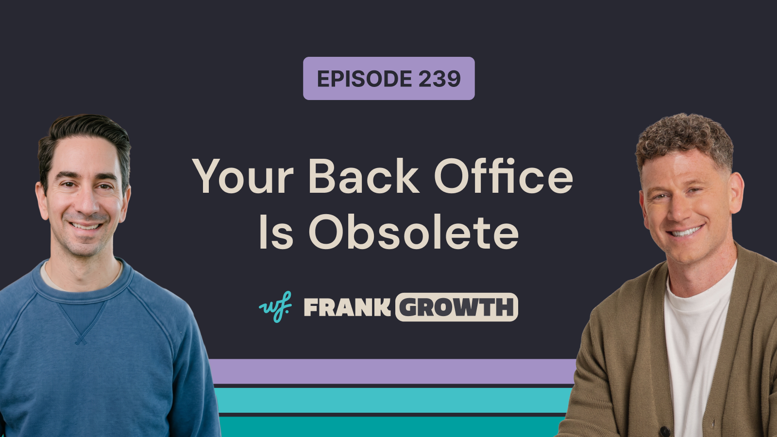 Frank Growth – Episode 239 – Your Back Office Is Obsolete with Adam Spector
