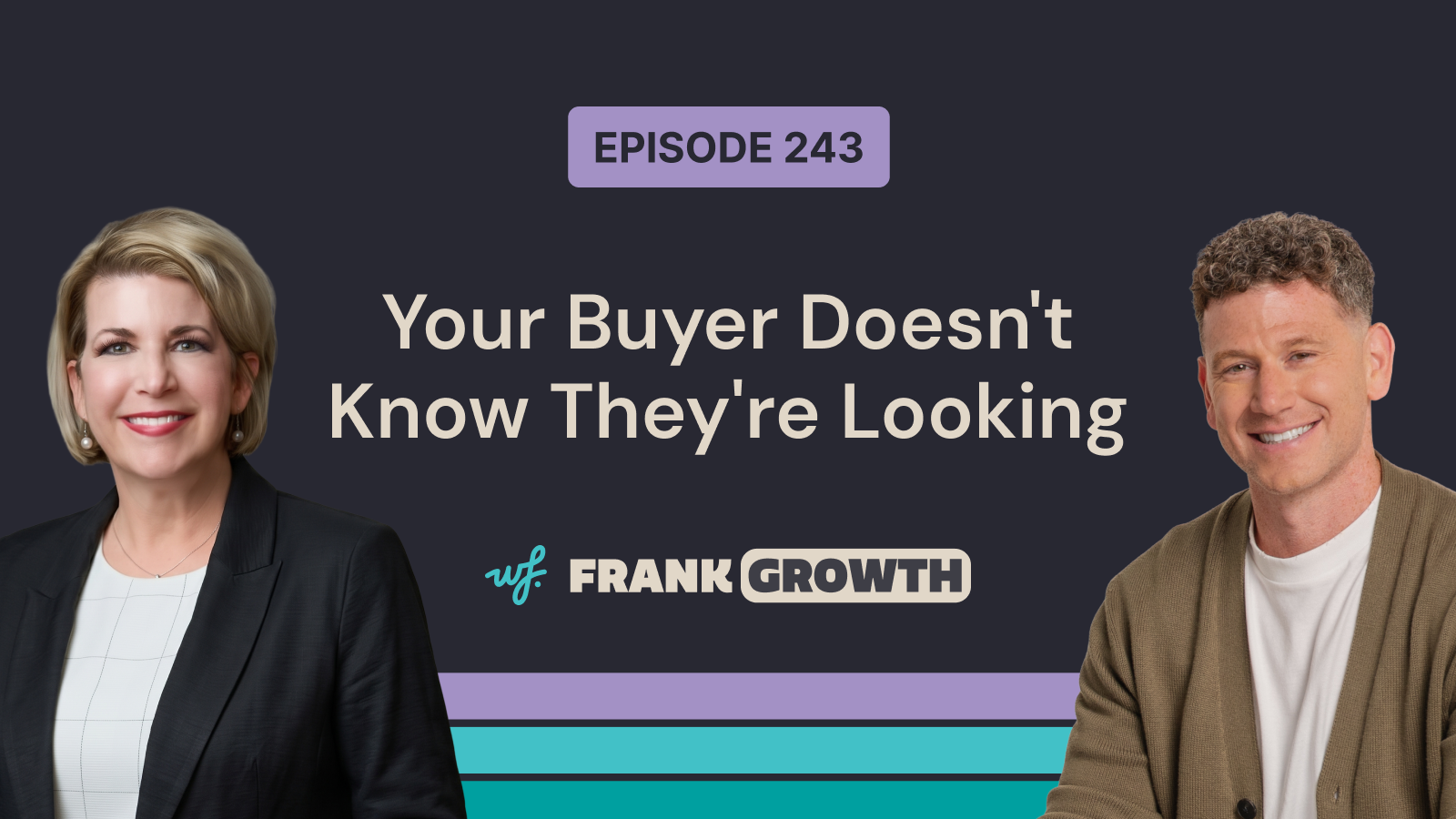 Frank Growth – Episode 243 – Your Buyer Doesn’t Know They’re Looking with Sandra Moran